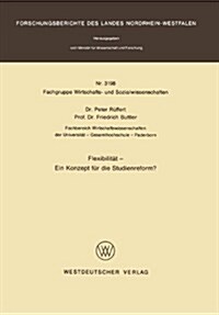 Flexibilit? -- Ein Konzept F? Die Studienreform? (Paperback, 1985)