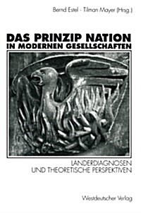 Das Prinzip Nation in Modernen Gesellschaften: L?derdiagnosen Und Theoretische Perspektiven (Paperback, 1994)