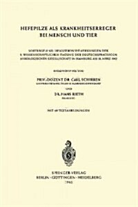 Hefepilze ALS Krankheitserreger Bei Mensch Und Tier: Vortr?e Und Diskussionsbemerkungen Der 2. Wissenschaftlichen Tagung Der Deutschsprachigen Mykolo (Paperback)