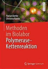 Methoden Im Biolabor: Polymerase-Kettenreaktion (Hardcover, 1. Aufl. 2031)