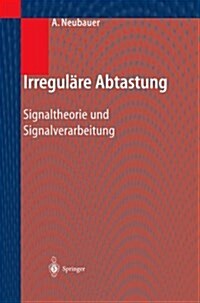Irregul?e Abtastung: Signaltheorie Und Signalverarbeitung (Paperback, Softcover Repri)