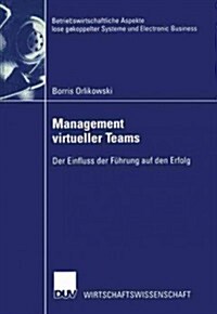 Management Virtueller Teams : Der Einfluss Der Fuhrung Auf Den Erfolg (Paperback, 2002 ed.)