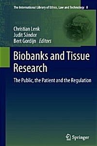 Biobanks and Tissue Research: The Public, the Patient and the Regulation (Paperback, 2011)