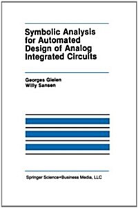 Symbolic Analysis for Automated Design of Analog Integrated Circuits (Paperback, Softcover Repri)