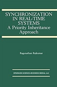 Synchronization in Real-Time Systems: A Priority Inheritance Approach (Paperback, Softcover Repri)