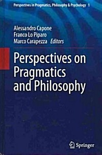 Perspectives on Pragmatics and Philosophy (Hardcover, 2013)