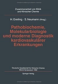 Pathobiochemie, Molekularbiologie Und Moderne Diagnostik Kardiovaskul?er Erkrankungen: Deutsche Gesellschaft F? Klinische Chemie, Merck-Symposium 19 (Paperback)