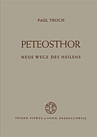 Peteosthor : Neue Wege Des Heilens (Paperback)