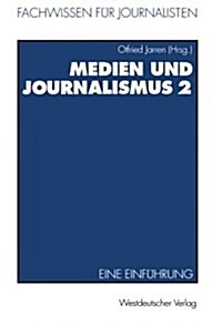 Medien Und Journalismus: Eine Einf?rung (Paperback, 1995)