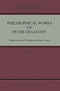 Philosophical Works of Peter Chaadaev (Paperback, Softcover Repri)