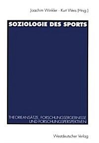 Soziologie Des Sports: Theorieans?ze, Forschungsergebnisse Und Forschungsperspektiven (Paperback, 1995)