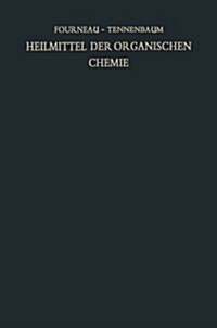 Heilmittel Der Organischen Chemie Und Ihre Herstellung (Paperback, Softcover Repri)