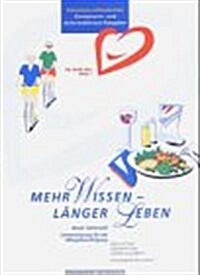 Mehr Wissen, L?ger Leben: Neuer Lebensstil - Unterst?zung F? Die Alltagsbew?tigung (Paperback, 1. Aufl. 2000.)