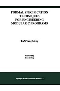 Formal Specification Techniques for Engineering Modular C Programs (Paperback, Softcover Repri)