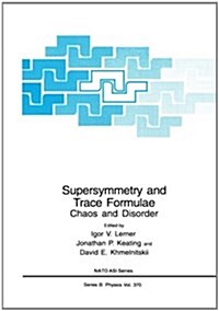 Supersymmetry and Trace Formulae: Chaos and Disorder (Paperback, Softcover Repri)