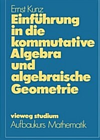 Einf?rung in Die Kommutative Algebra Und Algebraische Geometrie (Paperback, 1980)
