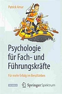 Psychologie F? Fach- Und F?rungskr?te: F? Mehr Erfolg Im Berufsleben (Paperback, 2013)