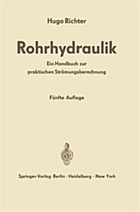 Rohrhydraulik: Ein Handbuch Zur Praktischen Str?ungsberechnung (Paperback, 5, Softcover Repri)