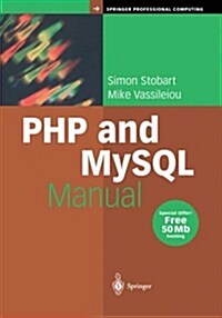 PHP and MySQL Manual : Simple, Yet Powerful Web Programming (Paperback, Softcover reprint of the original 1st ed. 2004)