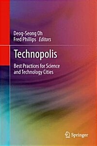 Technopolis : Best Practices for Science and Technology Cities (Hardcover, 2014 ed.)