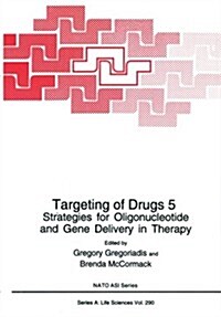 Targeting of Drugs 5: Strategies for Oligonucleotide and Gene Delivery in Therapy (Paperback, 1996)