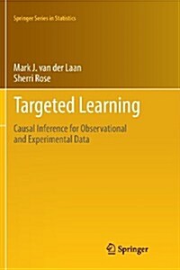 Targeted Learning: Causal Inference for Observational and Experimental Data (Paperback, 2011)
