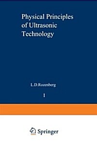 Physical Principles of Ultrasonic Technology (Paperback, Softcover Repri)