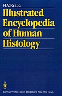 Illustrated Encyclopedia of Human Histology (Paperback, Softcover Repri)