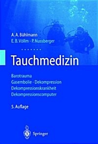 Tauchmedizin: Barotrauma Gasembolie - Dekompression Dekompressionskrankheit Dekompressionscomputer (Paperback, 5, 5. Aufl. 2002.)