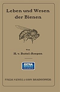 Leben Und Wesen Der Bienen (Paperback, Softcover Reprint of the Original 1st 1915 ed.)