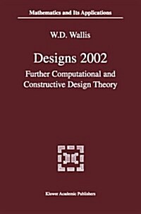 Designs 2002: Further Computational and Constructive Design Theory (Paperback, 2, Softcover Repri)
