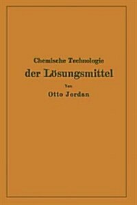 Chemische Technologie Der L?ungsmittel (Paperback, Softcover Repri)
