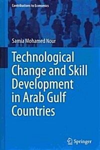 Technological Change and Skill Development in Arab Gulf Countries (Hardcover, 2013)