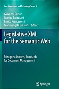 Legislative XML for the Semantic Web: Principles, Models, Standards for Document Management (Paperback, 2011)
