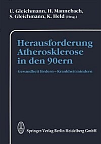 Herausforderung Atherosklerose in Den 90ern: Gesundheit F?dern -- Krankheit Mindern (Paperback, Softcover Repri)