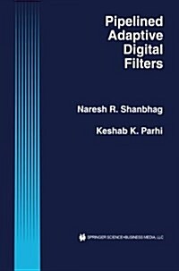 Pipelined Adaptive Digital Filters (Paperback, Softcover Repri)