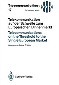 Telekommunikation Auf Der Schwelle Zum Europ?schen Binnenmarkt / Telecommunications on the Threshold to the Single European Market: Vortr?e Des Am 2 (Paperback)
