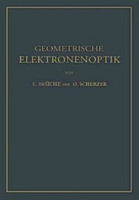 Geometrische Elektronenoptik: Grundlagen Und Anwendungen (Paperback, Softcover Repri)