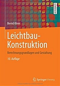 Leichtbau-Konstruktion: Berechnungsgrundlagen Und Gestaltung (Paperback, 10, 10., Uberarb. U)