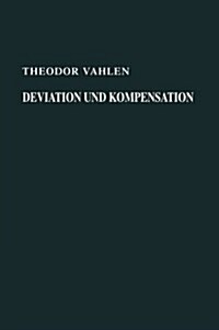 Deviation Und Kompensation : Neue Grundlegung Der Theorie Neue Anwendung Auf Der Praxis (Paperback)