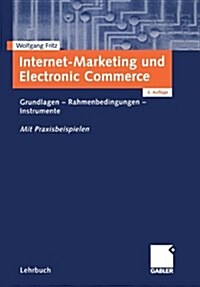 Internet-Marketing Und Electronic Commerce: Grundlagen -- Rahmenbedingungen -- Instrumente (Paperback, 3, 3., Vollst. Ube)