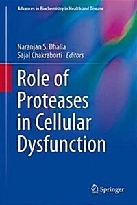 Role of Proteases in Cellular Dysfunction (Hardcover, 2014)