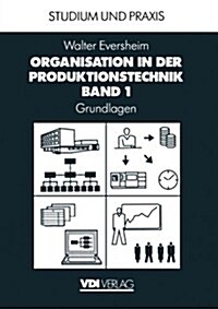 Organisation in Der Produktionstechnik: Band 1: Grundlagen (Paperback, 3, Softcover Repri)