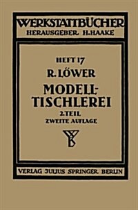 Modelltischlerei: Heft 17 (Paperback, 2, 2. Aufl. 1939)