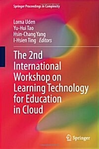 The 2nd International Workshop on Learning Technology for Education in Cloud (Hardcover, 2014)