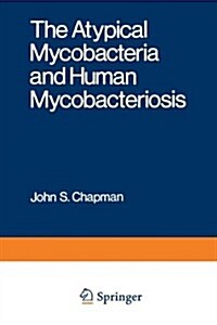 The Atypical Mycobacteria and Human Mycobacteriosis (Paperback, Softcover Repri)