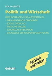 Politik Und Wirtschaft: Pr?ungsfragen Und Antworten Zu: -- Parlamentarische Demokratie -- Soziale Ordnung -- Wirtschaftspolitik -- Europ?sch (Paperback, 1989)