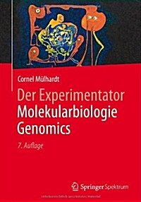 Der Experimentator Molekularbiologie / Genomics (Paperback, 7, 7., Uberarb. U.)