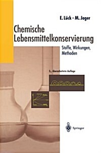 Chemische Lebensmittelkonservierung: Stoffe -- Wirkungen -- Methoden (Paperback, 3, Softcover Repri)