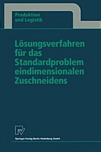 L?ungsverfahren F? Das Standardproblem Eindimensionalen Zuschneidens (Paperback)